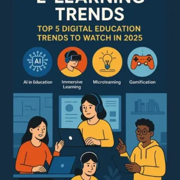 E-Learning Trends: Top 5 Digital Education Trends to Watch in 2025